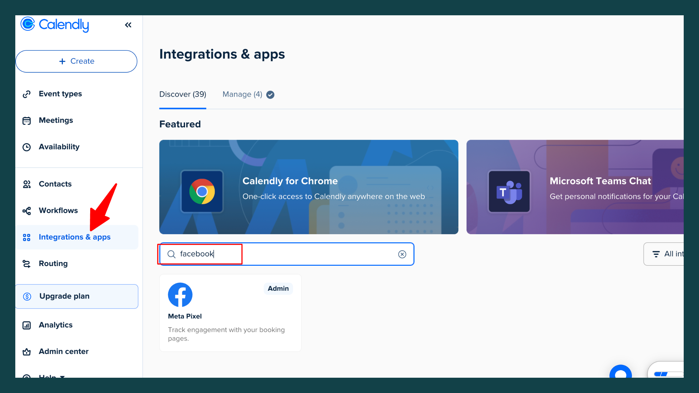 How to Connect Facebook Meta Pixel to Calendly Screenshot of Calendlyâs "Integrations & apps" section, with a red arrow pointing to the menu item. The search bar shows "Facebook," and the Meta Pixel integration is displayed, allowing users to track engagement on booking pages.
